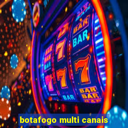 botafogo multi canais