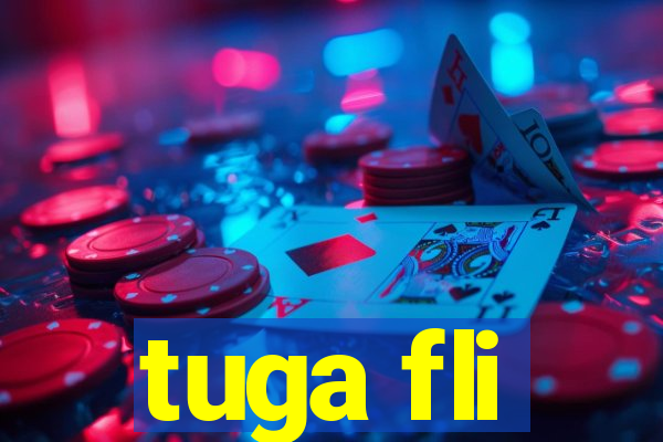 tuga fli