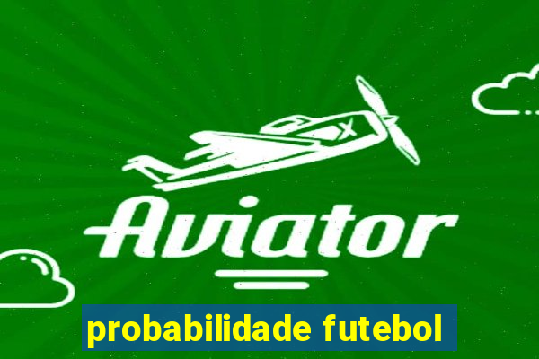 probabilidade futebol