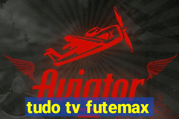 tudo tv futemax