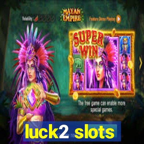 luck2 slots