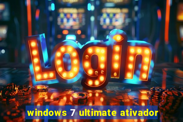 windows 7 ultimate ativador