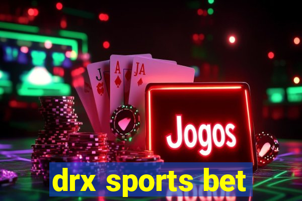 drx sports bet