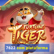 7622 com plataforma