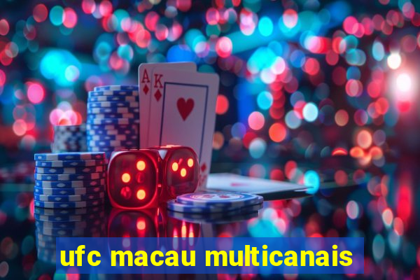 ufc macau multicanais