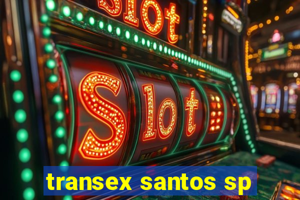 transex santos sp