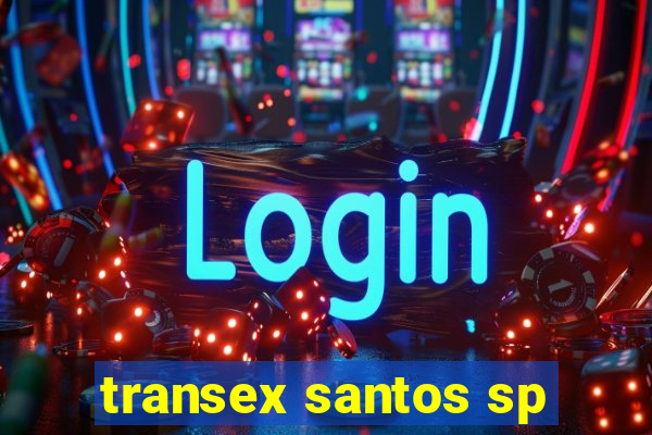 transex santos sp