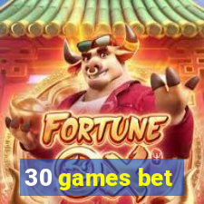 30 games bet