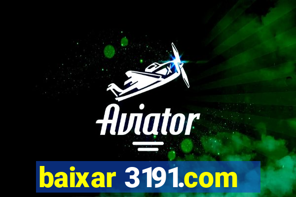 baixar 3191.com