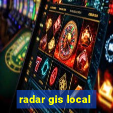 radar gis local