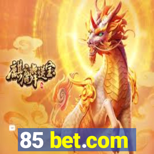 85 bet.com