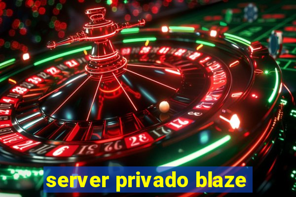 server privado blaze