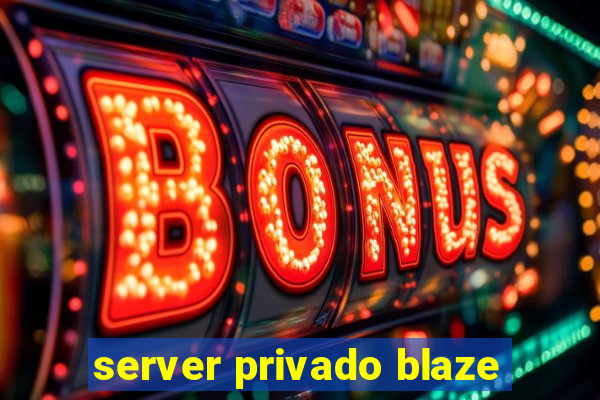 server privado blaze