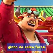 ginho da selva farsa