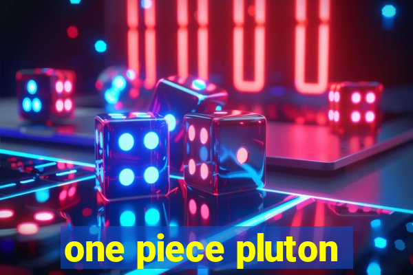 one piece pluton