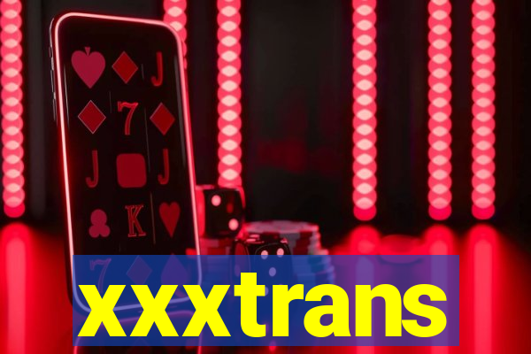 xxxtrans