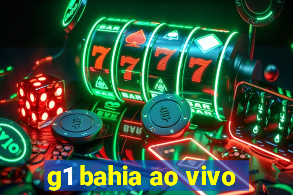 g1 bahia ao vivo