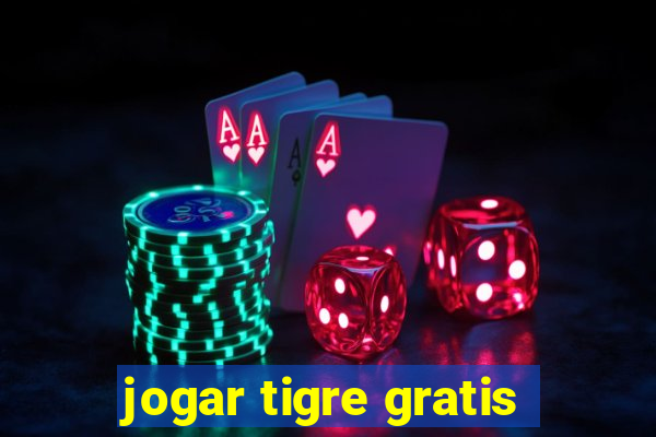 jogar tigre gratis