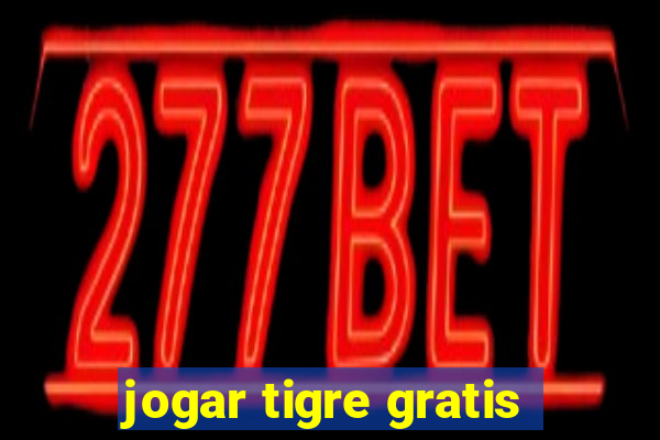 jogar tigre gratis