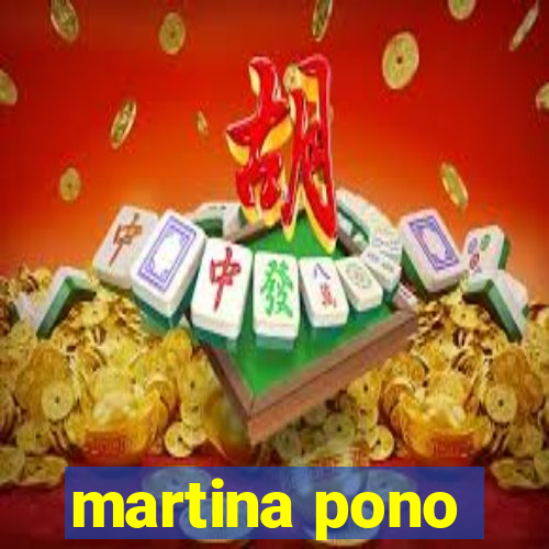 martina pono