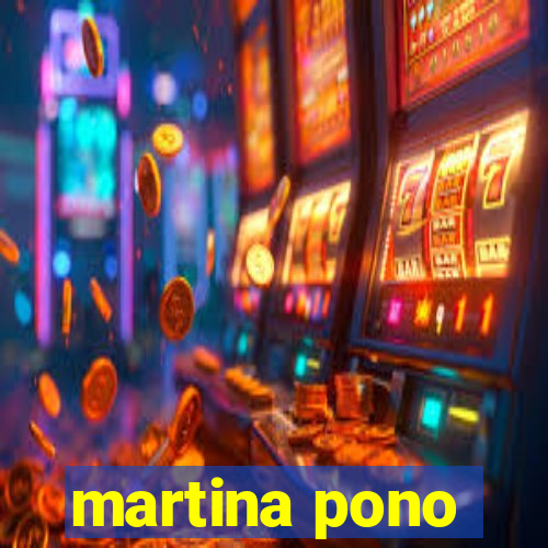 martina pono