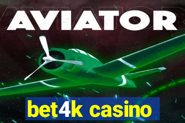 bet4k casino