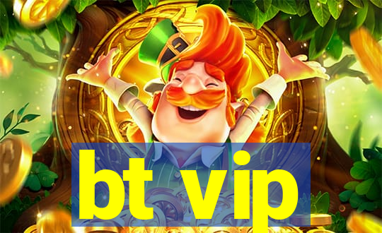 bt vip