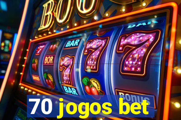 70 jogos bet