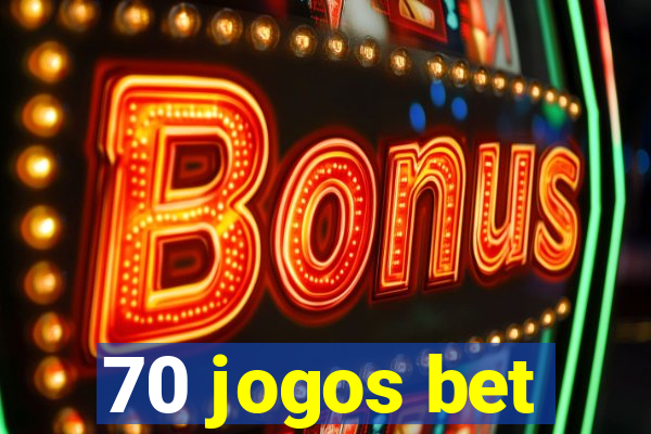 70 jogos bet