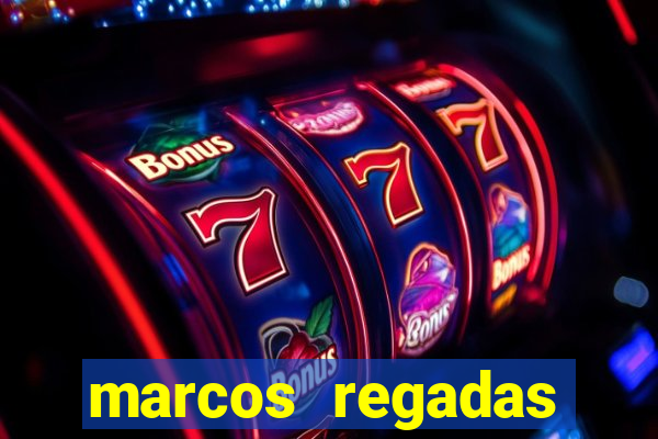 marcos regadas filho fortuna