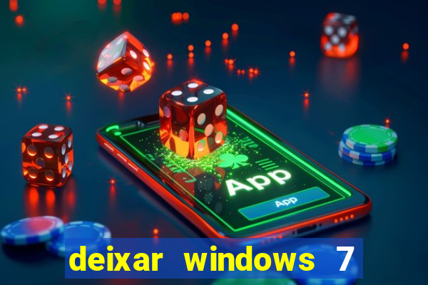 deixar windows 7 mais rapido