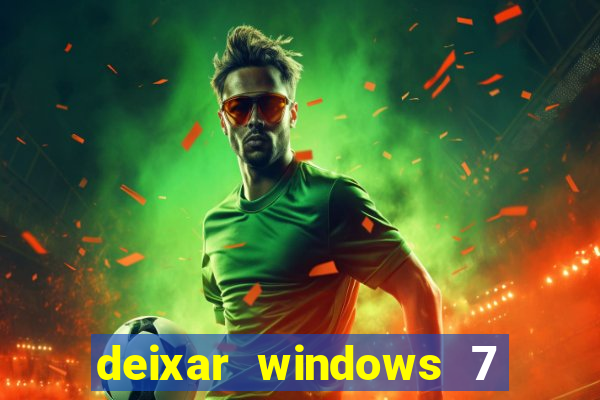 deixar windows 7 mais rapido