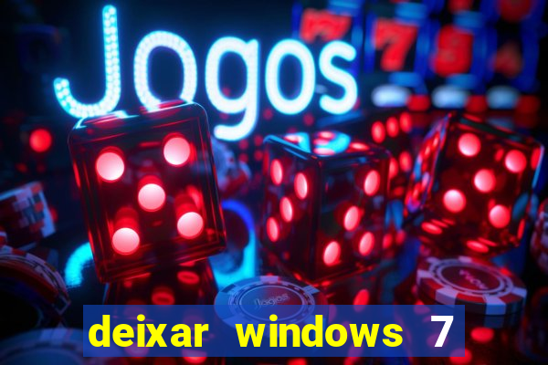 deixar windows 7 mais rapido