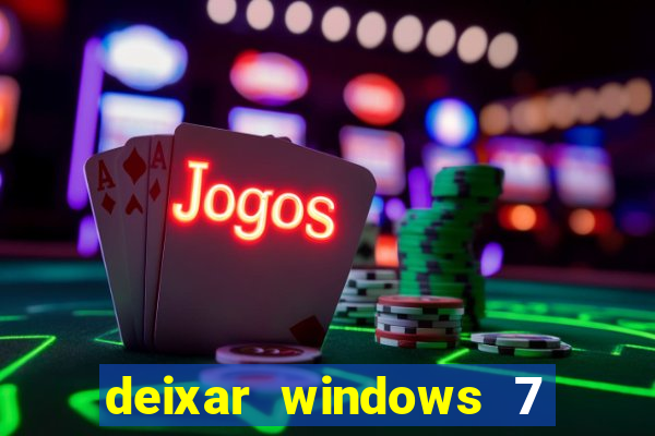 deixar windows 7 mais rapido