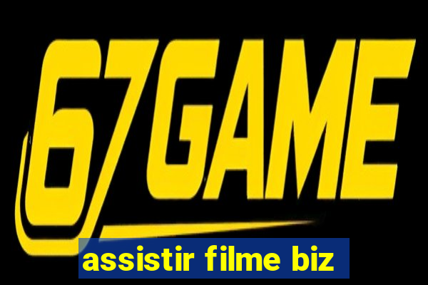 assistir filme biz