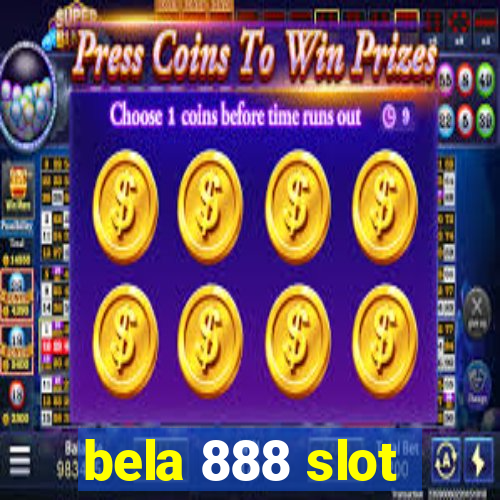 bela 888 slot