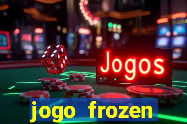 jogo frozen problema em dobro