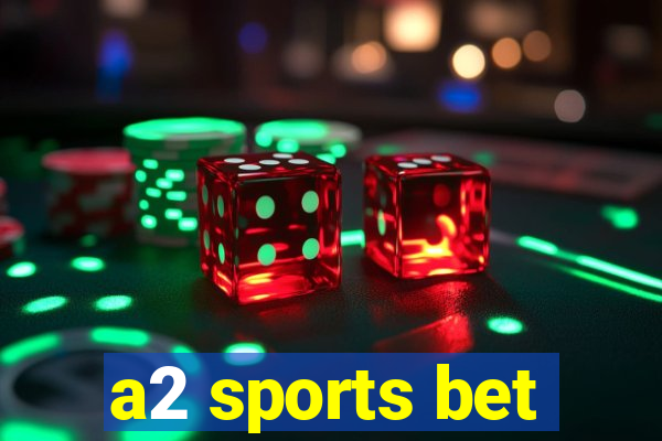 a2 sports bet