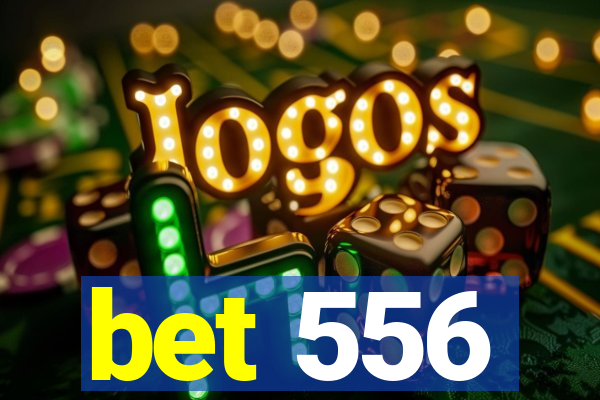 bet 556