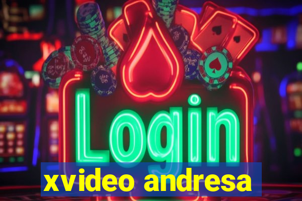 xvideo andresa