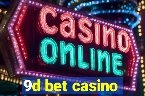 9d bet casino