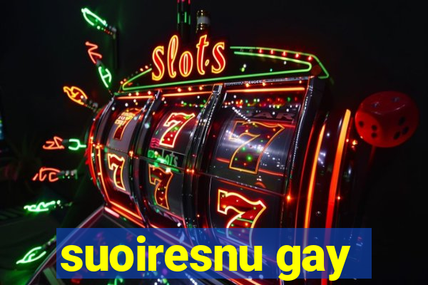 suoiresnu gay