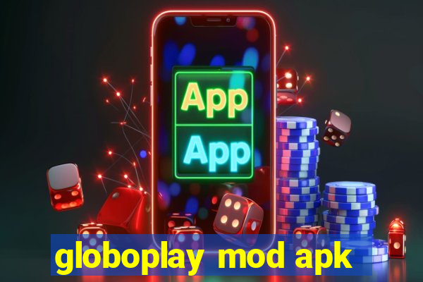 globoplay mod apk