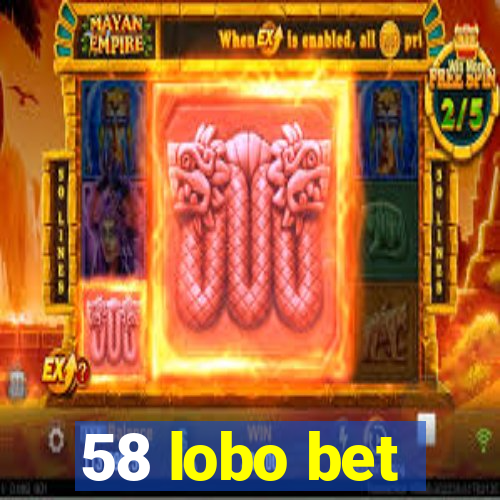 58 lobo bet