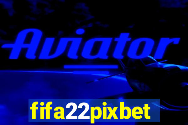 fifa22pixbet