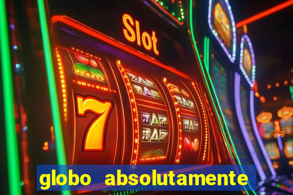 globo absolutamente sobretudo 2019