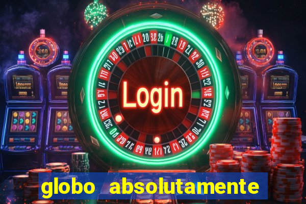 globo absolutamente sobretudo 2019