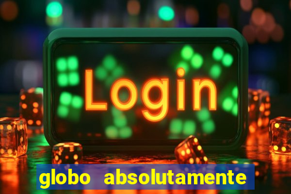 globo absolutamente sobretudo 2019