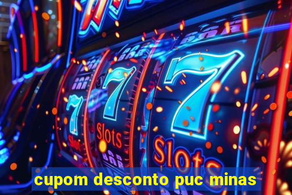 cupom desconto puc minas