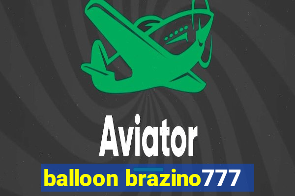 balloon brazino777